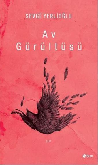 Av Görüntüsü - Sevgi Yerlioğlu - Şule Yayınları