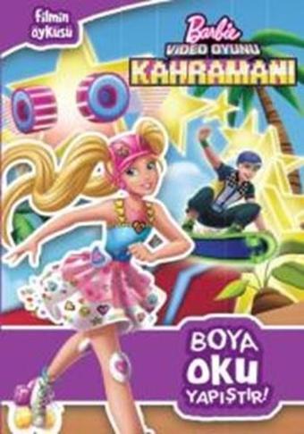 Barbie Video Oyunu Kahramanı Boya Oku Yapıştır - Kolektif  - Doğan ve Egmont Yayıncılık