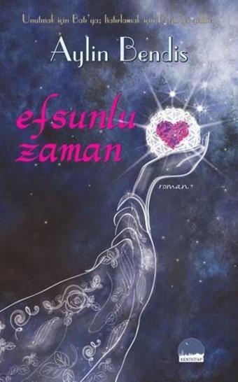 Efsunlu Zaman - Aylin Bendis - Kent Kitap