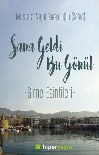Sana Geldi Bu Gönül - Mustafa Nejat Sefercioğlu - Hiperlink
