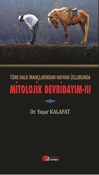 Mitolojik Devridayım 3 - Yaşar Kalafat - Berikan Yayınevi