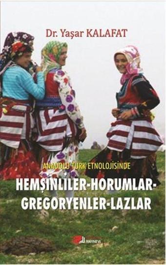 Hemşinliler-Horumlar-Gregoryenler-Lazlar - Yaşar Kalafat - Berikan Yayınevi