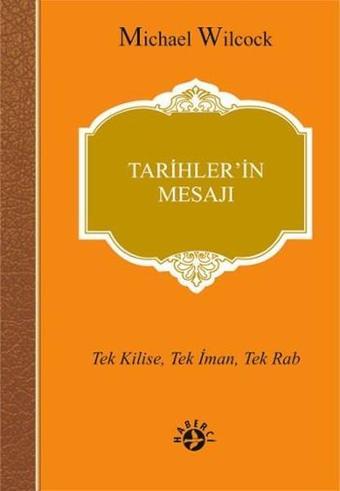 Tarihler'in Mesajı - Michael Wilcock - Haberci