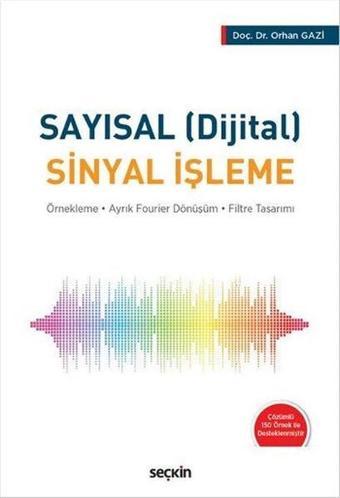 Sayısal Sinyal İşleme - Orhan Gazi - Seçkin Yayıncılık