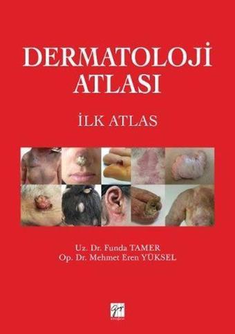 Dermatoloji Atlası - Mehmet Eren Yüksel - Gazi Kitabevi