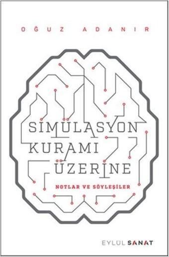 Simülasyon Kuramı Üzerine - Oğuz Adanır - Eylül Sanat