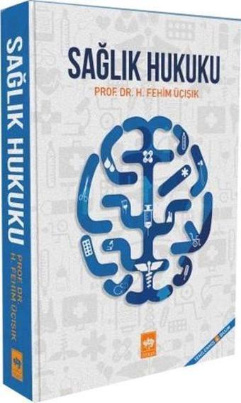 Sağlık Hukuku - H. Fehim Üçışık - Ötüken Neşriyat