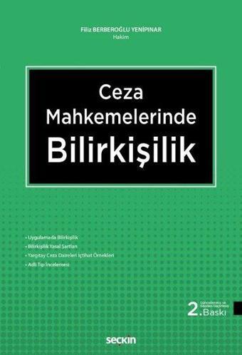 Ceza Mahkemelerinde Bilirkişilik - Filiz Berberoğlu Yenipınar - Seçkin Yayıncılık