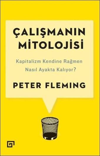 Çalışmanın Mitolojisi - Peter Fleming - Koç Üniversitesi Yayınları
