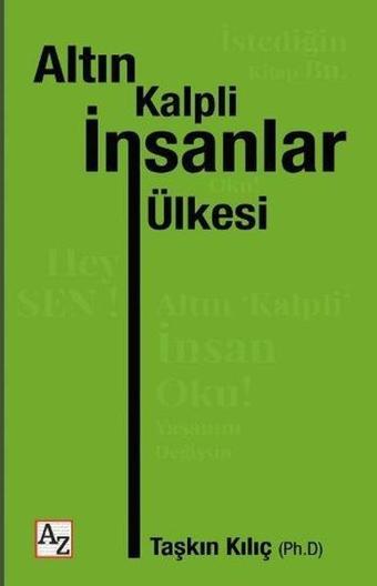 Altın Kalpli İnsanlar Ülkesi - Taşkın Kılıç - Az Kitap