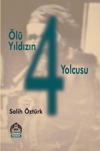 Ölü Yıldızın 4 Yolcusu - Salih Öztürk - Kurgu Kültür