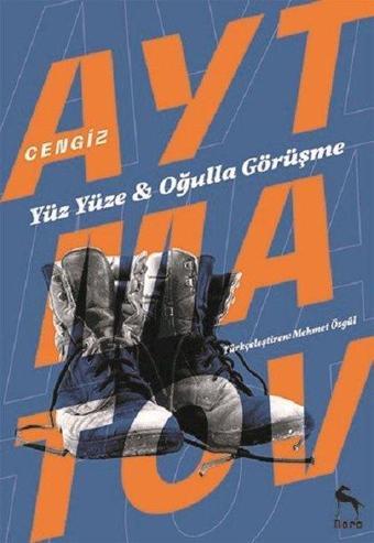 Yüz Yüze-Oğulla Görüşme-Deve Gözü-Askerin Oğlu - Cengiz Aytmatov - Nora