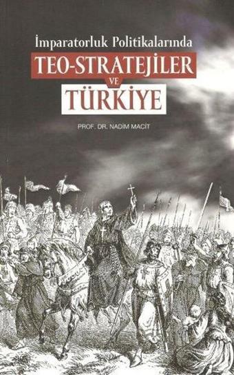 Teo-Stratejiler ve Türkiye - Nadim Macit - Anadolu Ay Yayınları