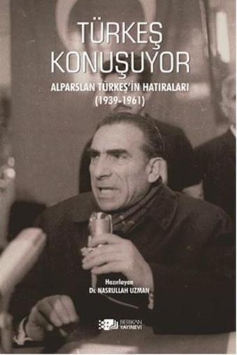 Türkeş Konuşuyor - Komisyon  - Berikan Yayınevi