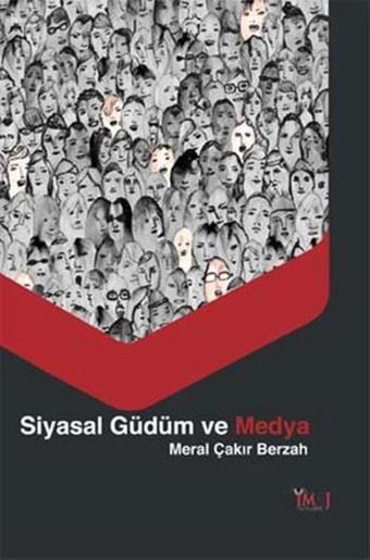 Siyasal Güdüm ve Medya - Meral Çakır Berzah - İmaj Yayıncılık