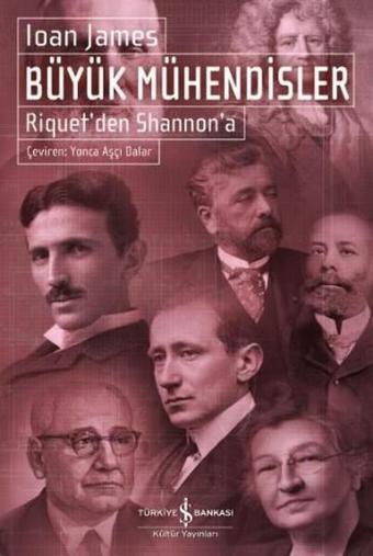 Büyük Mühendisler - Ioan James - İş Bankası Kültür Yayınları