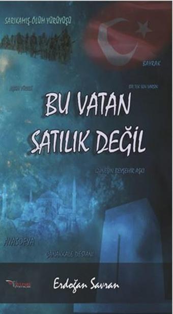 Bu Vatan Satılık Değil - Erdoğan Savran - Tulpars Yayınları