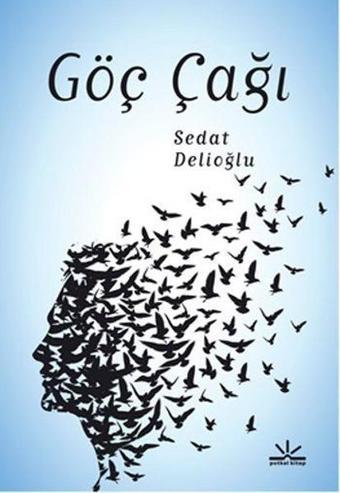 Göç Çağı - Sedat Delioğlu - Potkal Kitap Yayınları