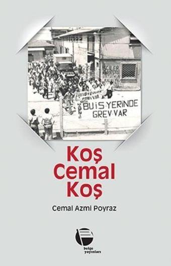 Koş Cemal Koş - Cemal Azmi Poyraz - Belge Yayınları