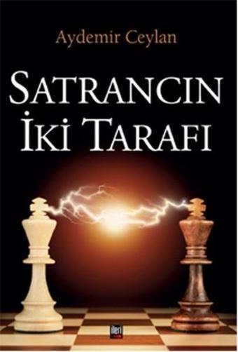 Satrancın İki Tarafı - Aydemir Ceylan - İleri Yayınları