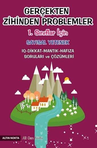 Gerçekten Zihinden Problemler 1.Sınıflar İçin Sayısal Yetenek - Altın Nokta Yayınları