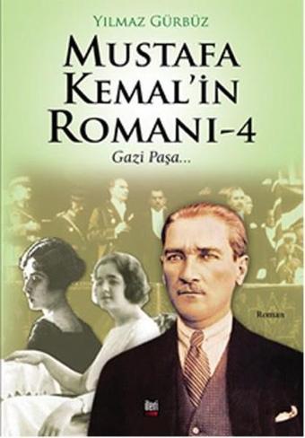 Mustafa Kemal'in Romanı-4 - Yılmaz Gürbüz - İleri Yayınları