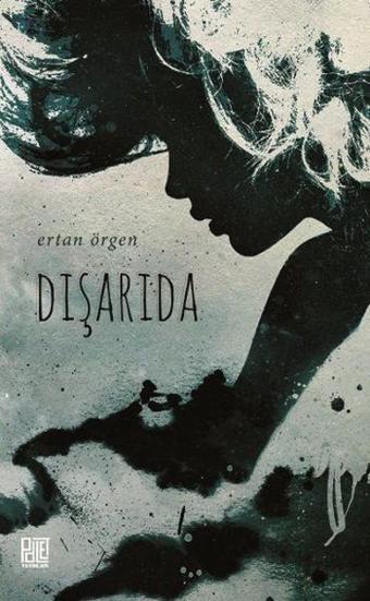 Dışarıda - Ertan Örgen - Palet Yayınları