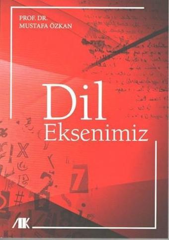 Dil Eksenimiz - Prof. Dr. Mustafa Özkan - Akademik Kitaplar