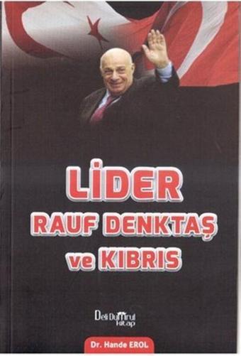 Lider Rauf Denktaş ve Kıbrıs - Hande Erol - Deli Dumrul Kitap