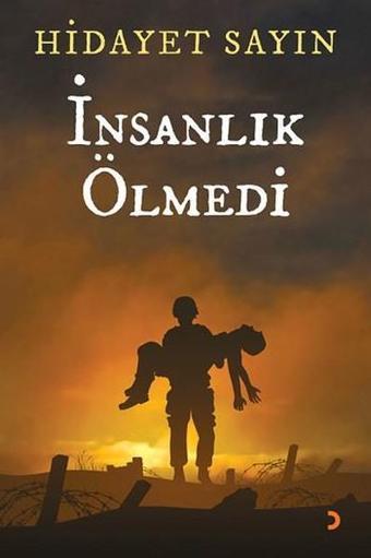 İnsanlık Ölmedi - Hidayet Sayın - Cinius Yayınevi