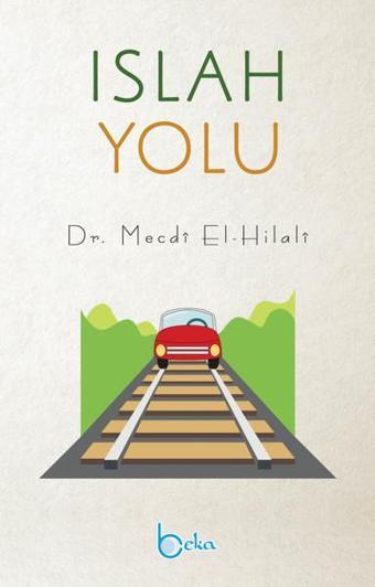 Islah Yolu - Mecdi El-Hilali - Beka Yayınları