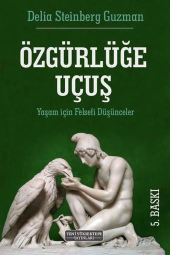 Özgürlüğe Uçuş - Delia Steinberg Guzman - Yeni Yüksektepe Yayınları