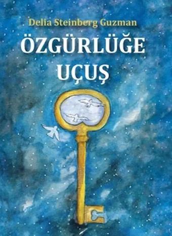 Özgürlüğe Uçuş - Delia Steinberg Guzman - Yeni Yüksektepe Yayınları