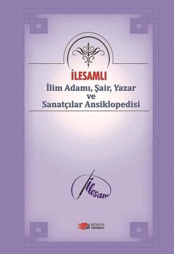 İlesamlı İlim Adamı Şair Yazar ve Sanatçılar Ansiklopedisi - Anonim  - Berikan Yayınevi