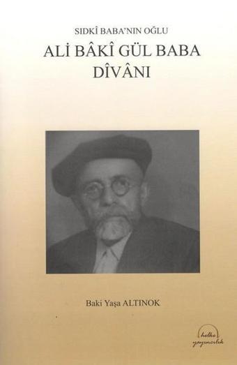 Ali Baki Gül Baba Divanı - Baki Yaşa Altınok - Helke Yayıncılık