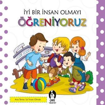 İyi Bir İnsan Olmayı Öğreniyoruz - Kolektif  - Çakıl