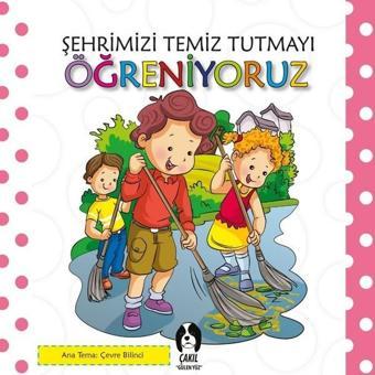 Şehrimizi Temiz Tutmayı Öğreniyoruz - Çakıl