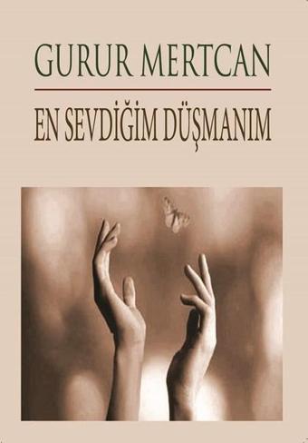 En Sevdiğim Düşmanım - Gurur Mertcan - Kitap Dostu