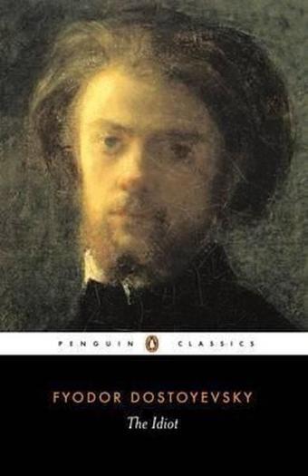 The Idiot - Fyodor Mihayloviç Dostoyevski - Penguin Classics