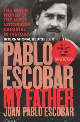 Pablo Escobar: My Father - Juan Pablo Escobar - Random House