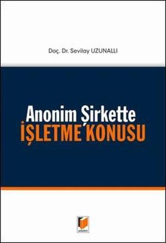 Anonim Şirkette İşletme Konusu - Adalet Yayınları