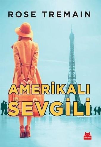 Amerikalı Sevgili - Rose Tremain - Kırmızı Kedi Yayınevi