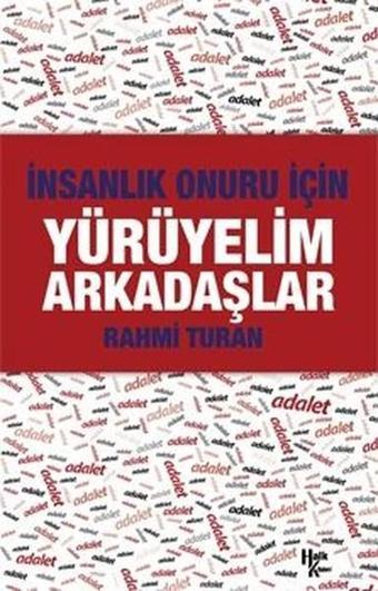 İnsanlık Onuru İçin Yürüyelim Arkadaşlar - Rahmi Turan - Halk Kitabevi Yayınevi