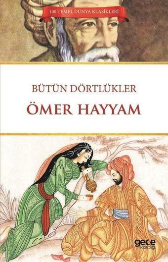 Bütün Dörtlükler - Ömer Hayyam - Gece Kitaplığı