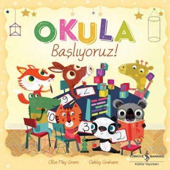 Okula Başlıyoruz! - Oakley Graham - İş Bankası Kültür Yayınları