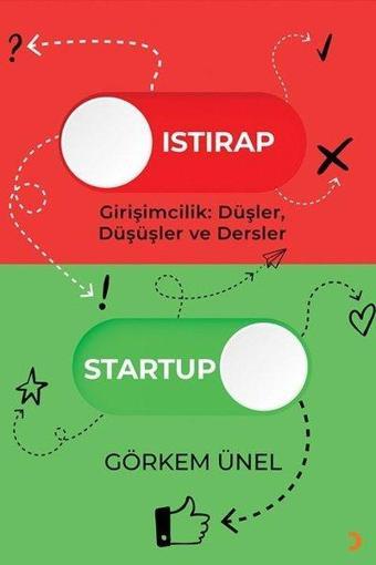 Istırap-Startup-Girişimcilik: Düşler Düşüşler ve Dersler - Görkem Ünel - Cinius Yayınevi