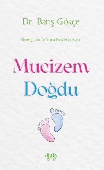 Mucizem Doğdu - Barış Gökçe - Doksan Dokuz Yayınları