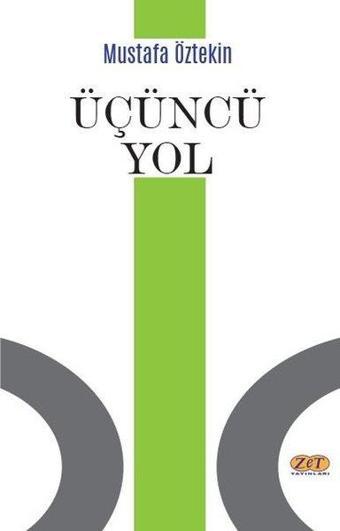 Üçüncü Yol - Mustafa Öztekin - Zet Yayınları