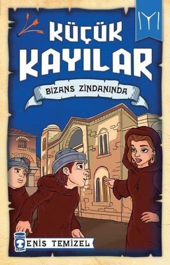 Bizans Zindanında-Küçük Kayılar - Enis Temizel - Timaş Çocuk