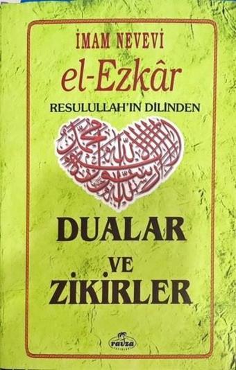 El-Ezkar Resulullah'ın Dilinden Dualar ve Zikirler - İmam Nevevi - Ravza Yayınları